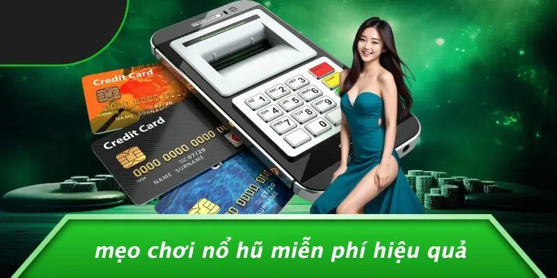 Mẹo Chơi Nổ Hũ Miễn Phí Hiệu Quả